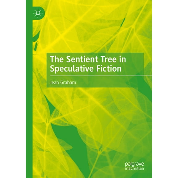 The Sentient Tree in Speculative Fiction, (Hardcover)