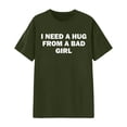 thumbnail image 2 of I Need A Hug from A Bad Girl Graphic Tees for Men Women 2026 Summer Casual Short Sleeve Crewneck Funny Saying T Shirt, 2 of 3