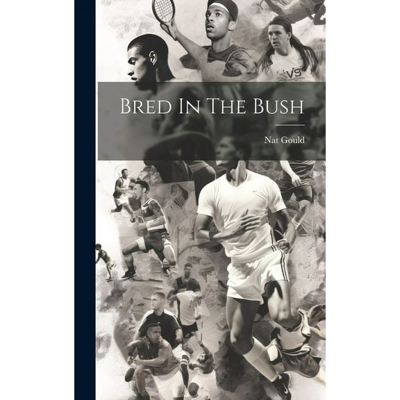 Bred In The Bush (Hardcover)