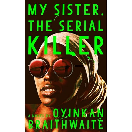 My Sister, the Serial Killer : A Novel (Best Gift For My Sister On Raksha Bandhan)