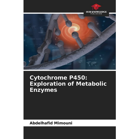 Cytochrome P450: Exploration of Metabolic Enzymes, (Paperback)