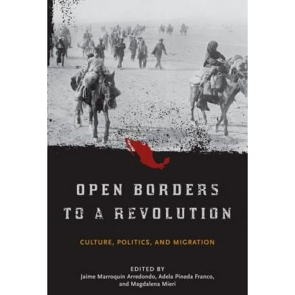 Pre-Owned Open Borders to a Revolution : Culture, Politics, and Migration 9781935623120