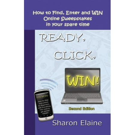 READY, CLICK, WIN! How to Find, Enter and Win Online Sweepstakes -