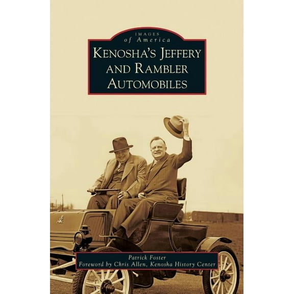 Kenosha's Jeffery & Rambler Automobiles, (Hardcover)