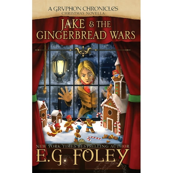 Jake & The Gingerbread Wars (A Gryphon Chronicles Christmas Novella), (Hardcover)