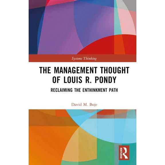 Systems Thinking The Management Thought of Louis R. Pondy: Reclaiming the Enthinkment Path, (Hardcover)