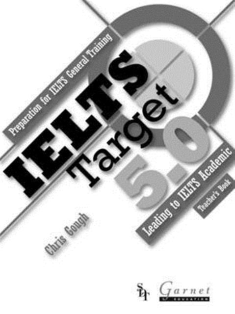 IELTS Target 5.0: Preparation for IELTS General Training - Leading to IELTS Academic 2013 Teacher's Book (Paperback)