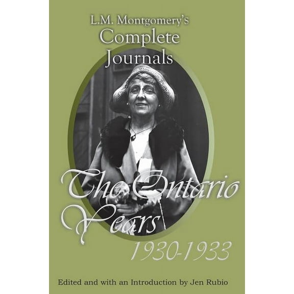 L.M. Montgomery's Complete Journals: The Ontario Years, 1930-1933, (Paperback)