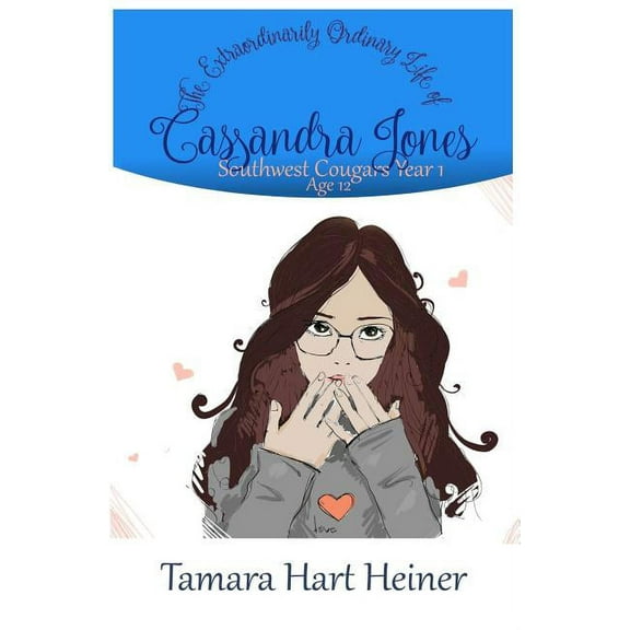 Extraordinarily Ordinary Life of Cassand Southwest Cougars Year 1: The Extraordinarily Ordinary Life of Cassandra Jones, Book 3, (Paperback)