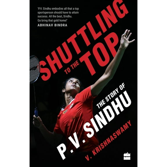 Shuttling to the Top: The Story of P.V. Sindhu, (Paperback)