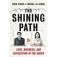 thumbnail image 1 of Pre-Owned The Shining Path: Love, Madness, and Revolution in the Andes (Hardcover) 0393292800 9780393292800, 1 of 1