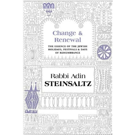 Pre-Owned Change & Renewal: The Essence of the Jewish Holidays, Festivals & Days of Remembrance (Hardcover) 1592643221 9781592643226
