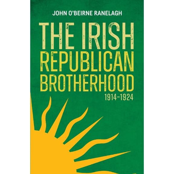The Irish Republican Brotherhood 1914 - 1924, (Paperback)