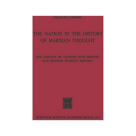 The Nation in the History of Marxian Thought: The Concept of Nations with History and Nations Without History, (Paperback)