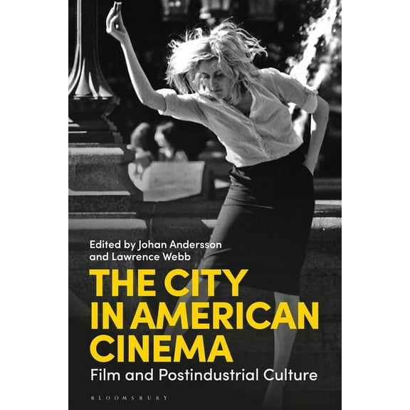 The City in American Cinema: Film and Postindustrial Culture, (Paperback)