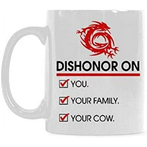 Dishonor On You Your Family Your Cow Coffee Mug Ceramic Material Mugs Tea Cup White 11oz