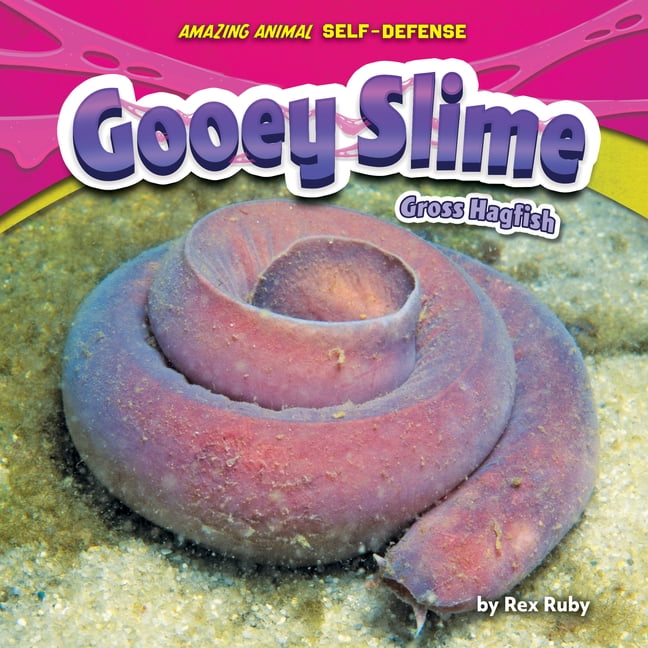 Amazing Animal Self-Defense: Gooey Slime : Gross Hagfish (Hardcover) -  