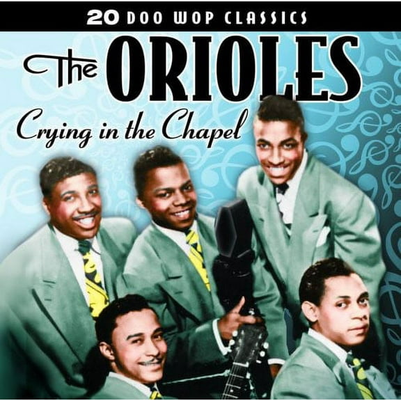 The Orioles - Crying in the Chapel - Music & Performance - CD