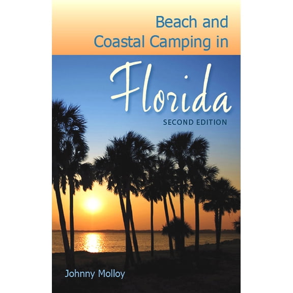 Beach and Coastal Camping in Florida, Second Edition, (Paperback)