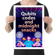 Qubits Codes and Midnight Snacks - Tech Developer - 13x19 Poster Print