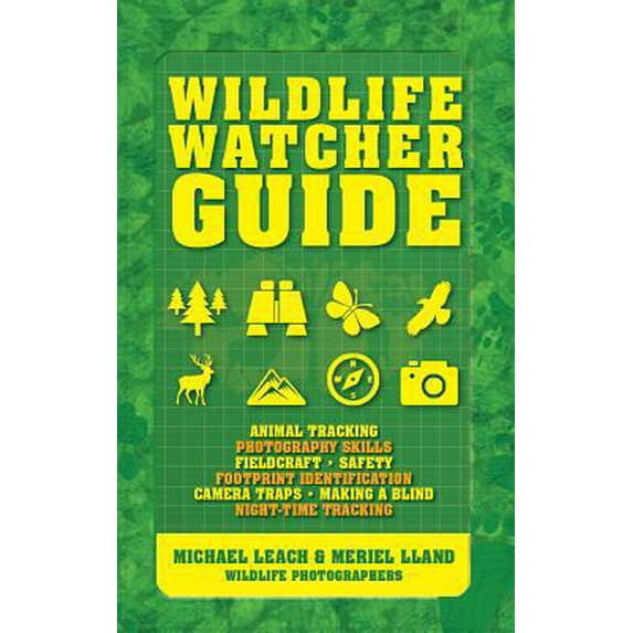 Pre-Owned Wildlife Watcher Guide: Animal Tracking - Photography Skills - Fieldcraft - Safety - Footprint Identification - Camera Traps - Making a Blind (Paperback) 1770857427 9781770857421