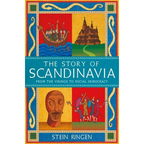 The Story of Scandinavia: From the Vikings to Social Democracy, (Hardcover)
