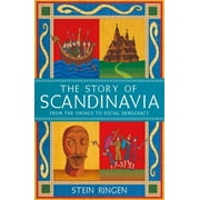 The Story of Scandinavia : From the Vikings to Social Democracy (Hardcover)