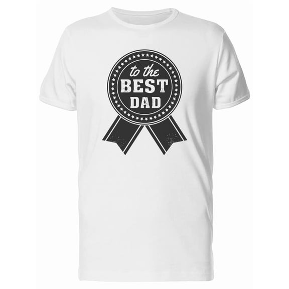 To The Best Dad Grunge Ribbon T-Shirt Men -Image by Shutterstock, Male x-Large