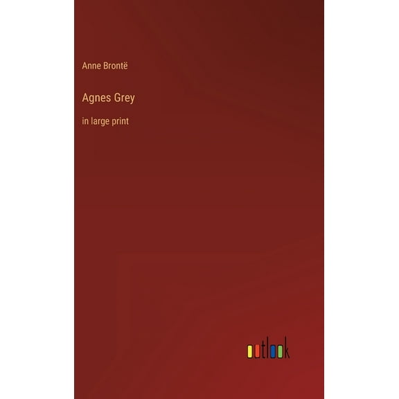 Agnes Grey : in large print (Hardcover)