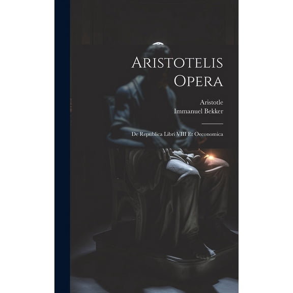 Aristotelis Opera: De Republica Libri VIII Et Oeconomica (Hardcover)