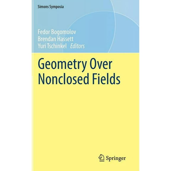 Simons Symposia Geometry Over Nonclosed Fields, (Hardcover)