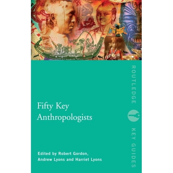 Routledge Key Guides Fifty Key Anthropologists, (Paperback)