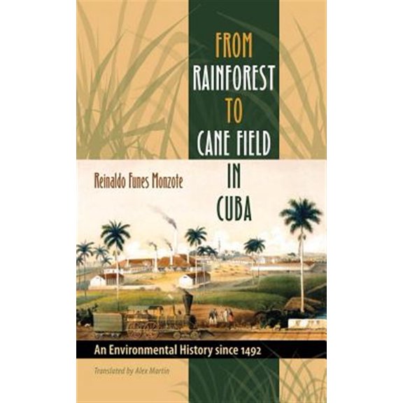 Pre-Owned Envisioning Cuba: From Rainforest to Cane Field in Cuba: An Environmental History since 1492 (Paperback)