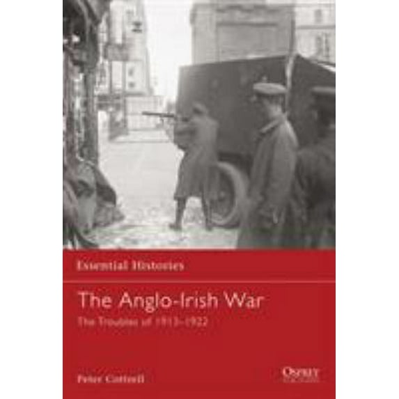 Pre-Owned The Anglo-Irish War: The Troubles of 1913-1922 (Paperback) 1846030234 9781846030239
