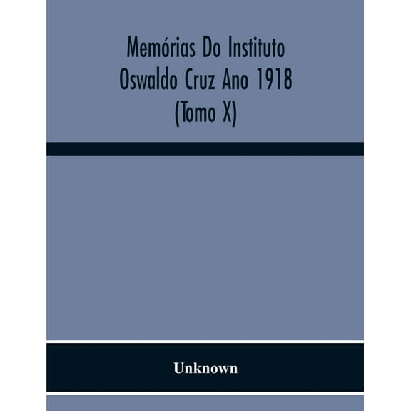 Memórias Do Instituto Oswaldo Cruz Ano 1918 (Tomo X), (Paperback)