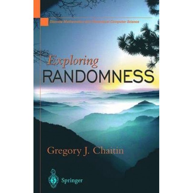 Exploring RANDOMNESS (Discrete Mathematics and Theoretical Computer Science)