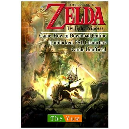 Legend of Zelda Twilight Princess Game : Wii, Gamecube, 3ds, Walkthrough Guide (Best Zelda Game Of All Time)