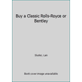 thumbnail image 1 of Pre-Owned Buy a Classic Rolls-Royce or Bentley (Paperback) 0692435190 9780692435199, 1 of 1