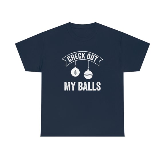 Check Out My Balls - Funny Christmas Joke Shirt - ID: 409