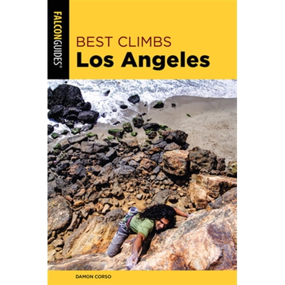 Pre-Owned Best Climbs Series: Best Climbs Los Angeles : Over 300 of the Best Routes in the Area (Edition 2) (Paperback)