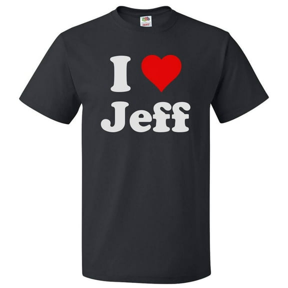 I Love Jeff T shirt I Heart Jeff Tee Gift