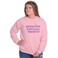 thumbnail image 5 of Mermaids Have All The Fun Cute Beach Women Crewneck Sweatshirt Brisco Brands 3X, 5 of 6