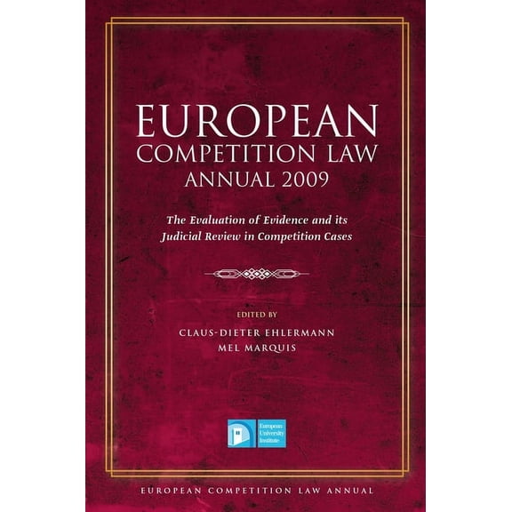 European Competition Law Annual European Competition Law Annual 2009: The Evaluation of Evidence and Its Judicial Review in Competition Cases, (Hardcover)