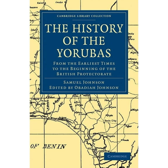 Cambridge Library Collection - African S The History of the Yorubas, (Paperback)