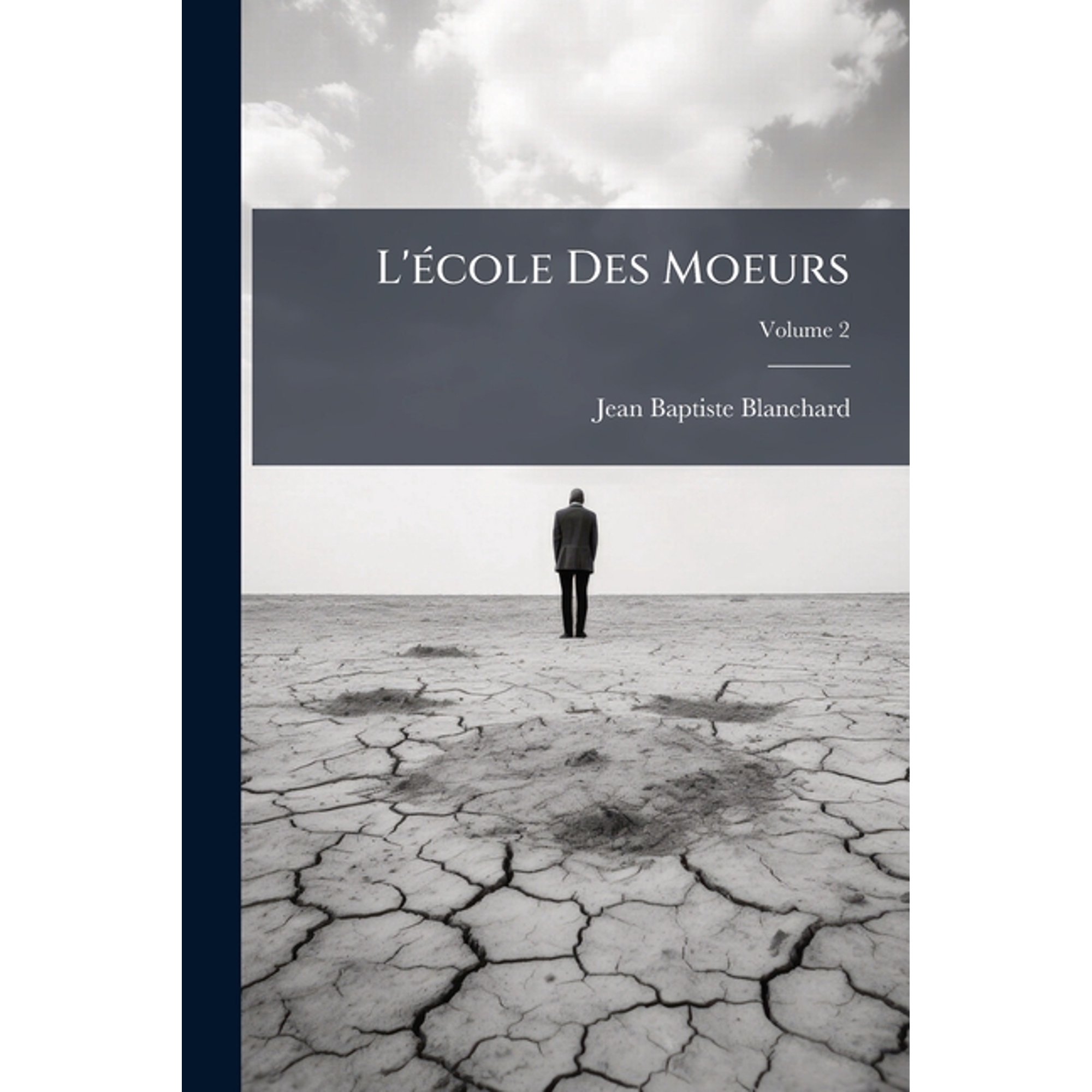 L École Des Moeurs : Ou Réflexions Morales Et Historiques Sur Les Maximes de la Sagesse Volume 2 (Paperback)