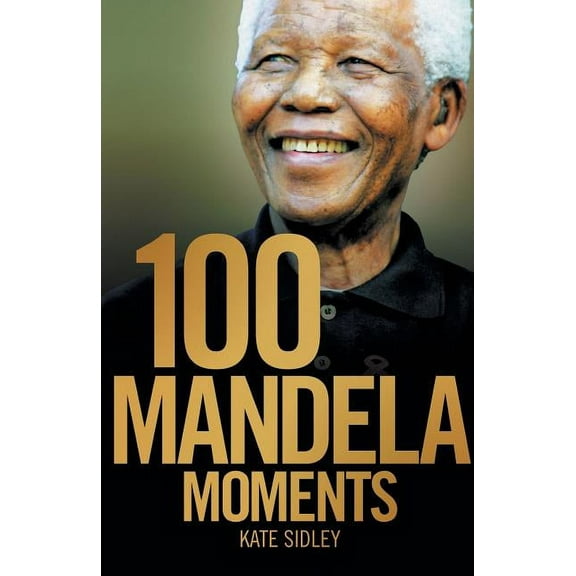 100 Mandela Moments (Paperback)