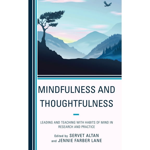 Mindfulness and Thoughtfulness: Leading and Teaching with Habits of Mind in Research and Practice, (Paperback)