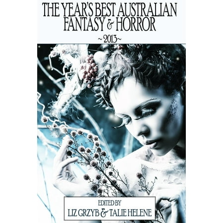 The Year's Best Australian Fantasy and Horror 2013 (volume 4) -