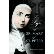 Life of Sister Mary St. Peter: Mystic of the Holy Face, (Hardcover)