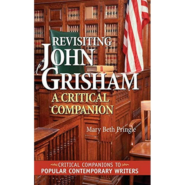 Revisiting John Grisham: A Critical Companion (Critical Companions to Popular Contemporary Writers)